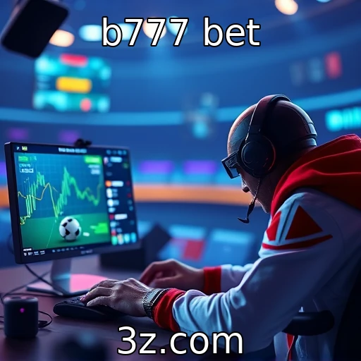 b777 bet Apostas online: como aumentar suas chances de vitória em 2025