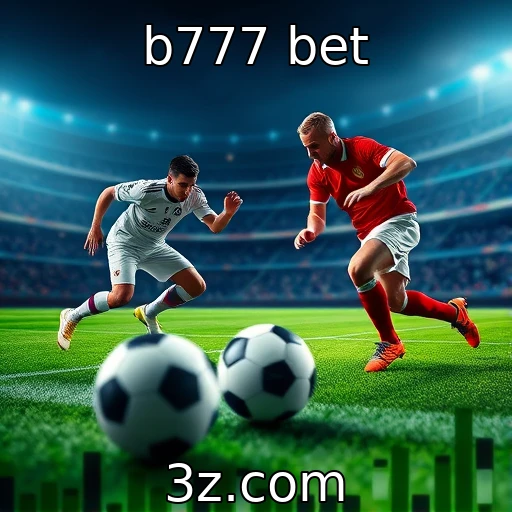 b777 bet Apostas Esportivas: Como Analisar Partidas com Eficiência